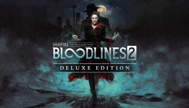 VAMPIRE: THE MASQUERADE - BLOODLINES 2